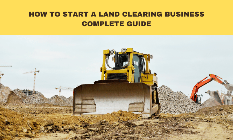 Land Clearing Business: Growing Opportunities 2